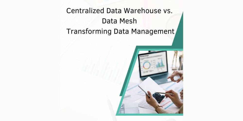 centralized-data-warehouse-vs.-data-mesh:-transforming-data-management