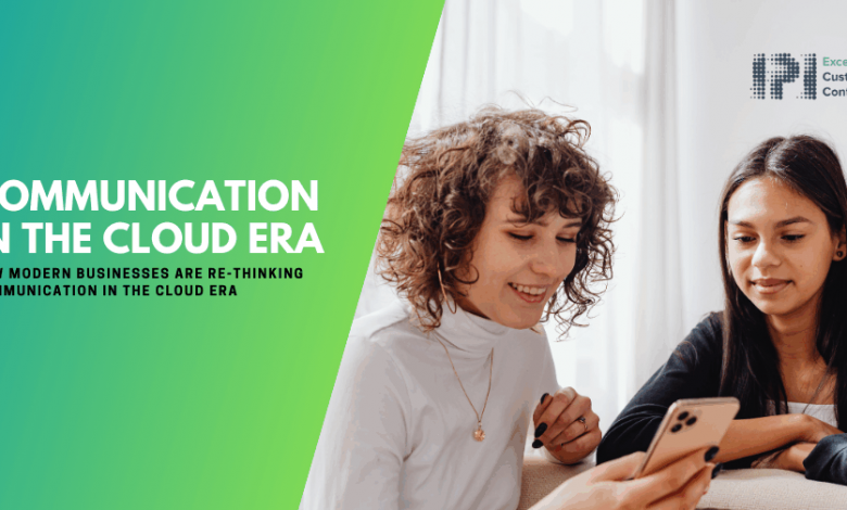 how-modern-businesses-are-re-thinking-communication-in-the-cloud-era